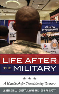 Title: Life After the Military: A Handbook for Transitioning Veterans, Author: Janelle B. Moore