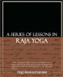 A Series of Lessons in Raja Yoga