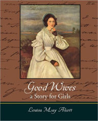 Title: Good Wives, Author: Louisa May Alcott