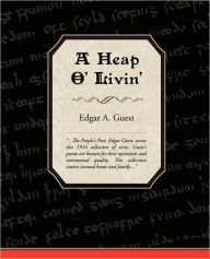 Title: A Heap O' Livin', Author: Edgar Albert Guest