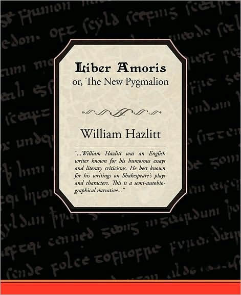 Liber Amoris, Or, the New Pygmalion