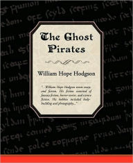 Title: The Ghost Pirates, Author: William Hope Hodgson