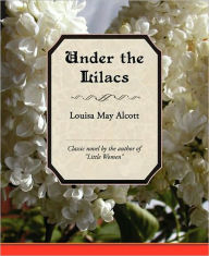 Title: Under the Lilacs, Author: Louisa May Alcott