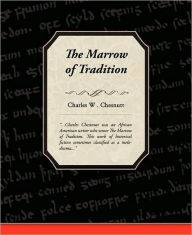 Title: The Marrow of Tradition, Author: Charles Waddell Chesnutt