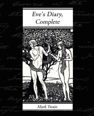 Title: Eve's Diary, Complete, Author: Mark Twain