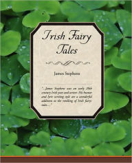 Title: Irish Fairy Tales, Author: James Stephens