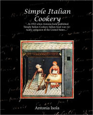 Title: Simple Italian Cookery, Author: Antonia Isola