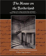 Title: The House on the Borderland, Author: William Hope Hodgson