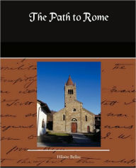 Title: The Path to Rome, Author: Hilaire Belloc