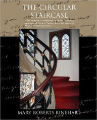 Title: The Circular Staircase, Author: Mary Roberts Rinehart