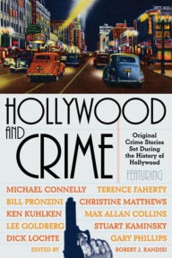 Title: Hollywood and Crime: Original Crime Stories Set During the History of Hollywood, Author: Robert J. Randisi