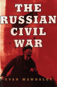 Title: Russian Civil War, Author: Evan Mawdsley