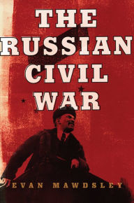 Title: The Russian Civil War, Author: Evan Mawdsley