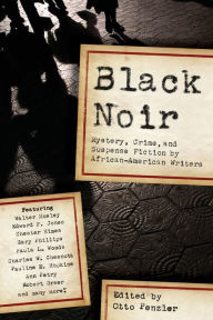 Title: Black Noir: Mystery, Crime, and Suspense Stories by African-American Writers, Author: Otto Penzler