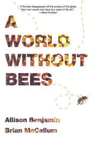 Title: A World Without Bees, Author: Allison Benjamin