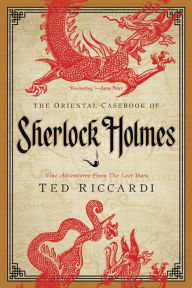 Title: The Oriental Casebook of Sherlock Holmes: Nine Adventures from the Lost Years, Author: Ted Riccardi