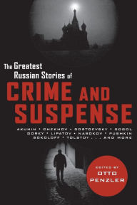 Title: The Greatest Russian Stories of Crime and Suspense, Author: Otto Penzler