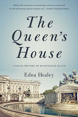 The Queen S House A Social History Of Buckingham Palace