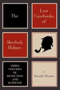 Title: The Lost Casebooks of Sherlock Holmes, Author: Donald Thomas