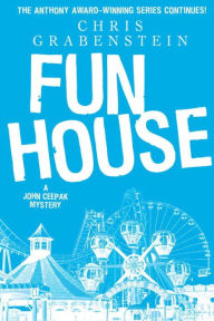 Title: Fun House (John Ceepak Series #7), Author: Chris Grabenstein