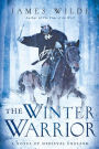 The Winter Warrior: A Novel of Medieval England