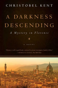 Title: A Darkness Descending (Sandro Cellini Series #4), Author: Christobel Kent