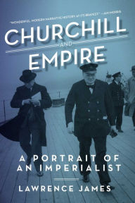 Title: Churchill and Empire, Author: Lawrence James