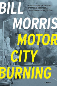 Title: Motor City Burning, Author: Bill Morris