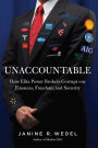 Unaccountable: How the Establishment Corrupted Our Finances, Freedom and Politics and Created an Outsider Class
