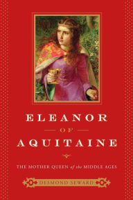 Title: Eleanor of Aquitaine, Author: Desmond Seward
