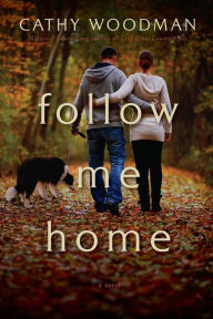 Title: Follow Me Home, Author: Cathy Woodman