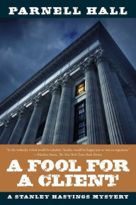 Title: A Fool for a Client (Stanley Hastings Series #20), Author: Parnell Hall