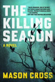 Title: The Killing Season: A Novel, Author: Mason Cross