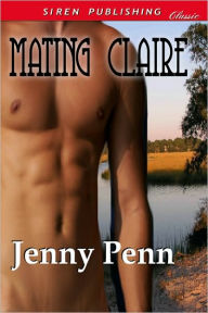 Title: Mating Claire [Sea Island Wolves 1] (Siren Publishing Classic), Author: Jenny Penn