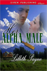 Title: Her Alpha Male (Siren Publishing Classic), Author: Lillith Payne
