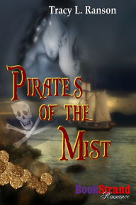 Title: Pirates of the Mist (BookStrand Publishing Romance), Author: Tracy Ranson