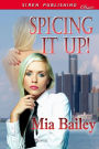 Spicing It Up! (Siren Publishing Classic)