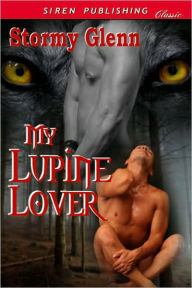 Title: My Lupine Lover (Siren Publishing Classic Manlove), Author: Stormy Glenn