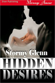 Title: Hidden Desires [Tri-Omega Mates 3] (Siren Publishing Menage Amour Manlove), Author: Stormy Glenn