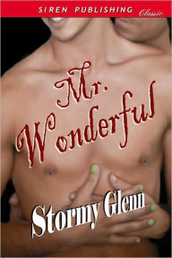 Title: Mr. Wonderful [Sweet Perfection Series #2] (Siren Publishing Classic Manlove), Author: Stormy Glenn