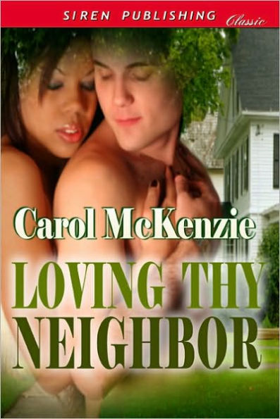 Loving Thy Neighbor (Siren Publishing Classic)