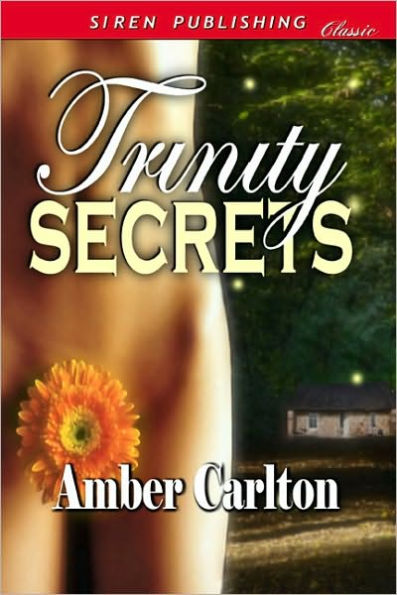 Trinity Secrets [Sequel to Trinity Magic] (Siren Publishing Classic)