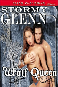 Title: Wolf Queen (Siren Publishing Classic), Author: Stormy Glenn