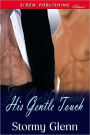 His Gentle Touch (Siren Publishing Classic Manlove)