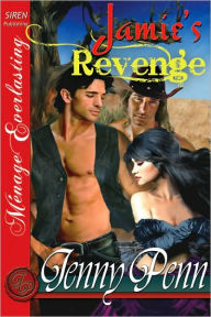 Title: Jamie's Revenge [The Jenny Penn Collection] (Siren Publishing Menage Everlasting), Author: Jenny Penn