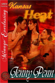 Title: Kansas Heat [The Jenny Penn Collection] (Siren Publishing Menage Everlasting), Author: Jenny Penn