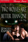Two Wolves Are Better Than One [Love Bites] (Siren Publishing Menage Amour)