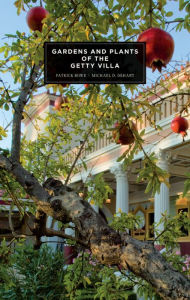 Title: Gardens and Plants of the Getty Villa, Author: Patrick Bowe