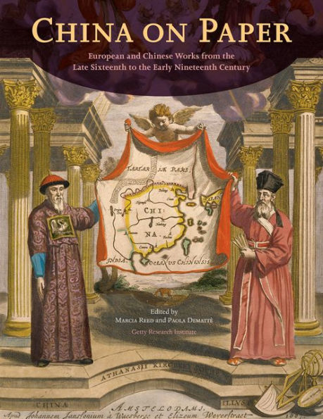 China on Paper: European and Chinese Works from the Late Sixteenth to Early Nineteenth Century