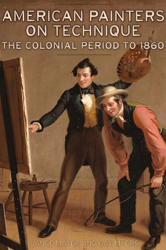 American Painters on Technique Vol 1: The Colonial Period to 1860